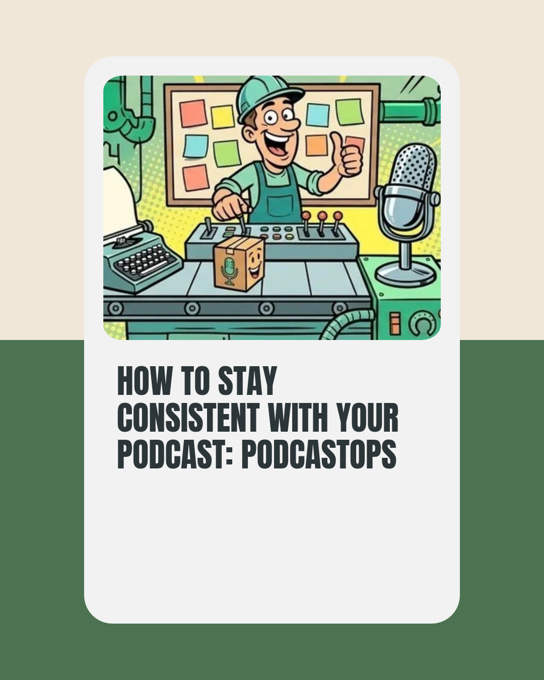 How to Stay Consistent With Your Podcast: PodcastOps